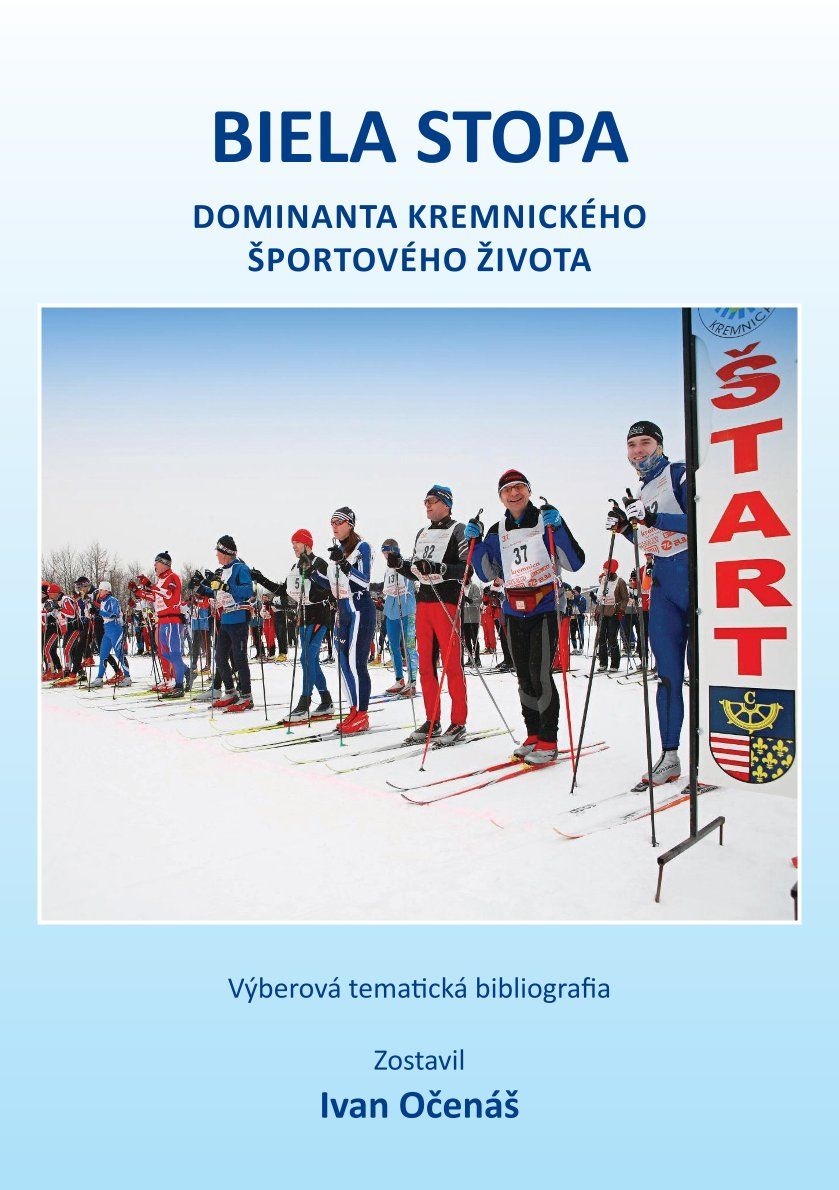 Biela stopa – dominanta kremnického športového života : výberová tematická bibliografia