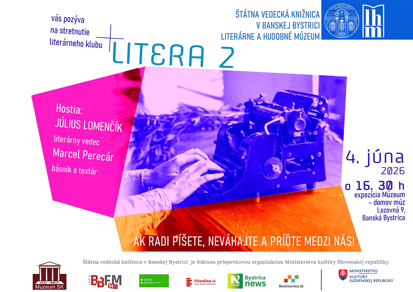 Štátna vedecká knižnica v Banskej Bystrici - Literárne a hudobné múzeum vás pozýva na stretnutie literárneho klubu LITERA 2 Kedy: 4. júna 2026 o 16.30 h Kde: expozícia Múzeum - domov múz na 2. poschodí Štátnej vedeckej knižnice v Banskej Bystrici, Lazovná 9 Hostia: literárny vedec Július Lomenčík básnik a textár: Marcel Perecár Ak radi píšete, neváhajte a príďte medzi nás!